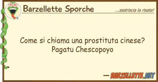 Barzellette Sporche chiama prostituta cinese? pa