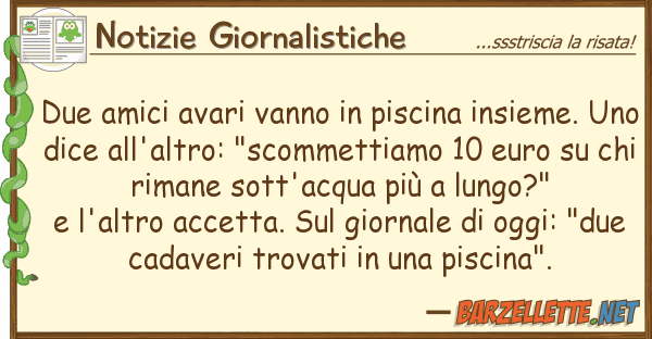 Notizie Giornalistiche due amici avari vanno piscina insieme