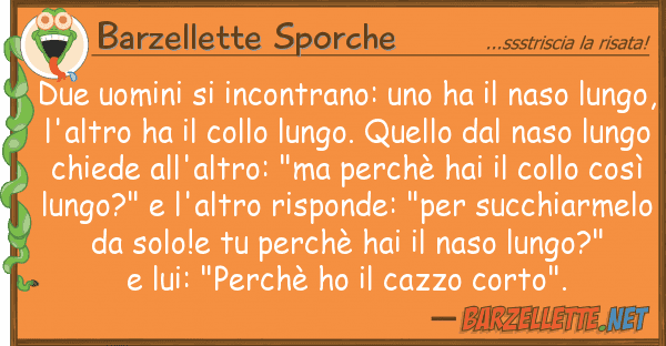 Barzellette Sporche due uomini incontrano: ha naso