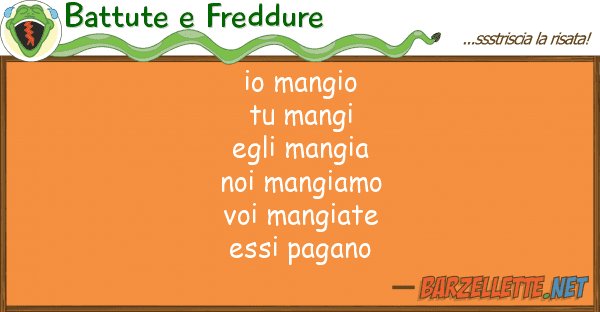 Battute e Freddure mangio tu mangi egli mangia noi