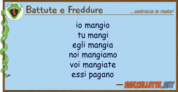 Battute e Freddure mangio tu mangi egli mangia noi