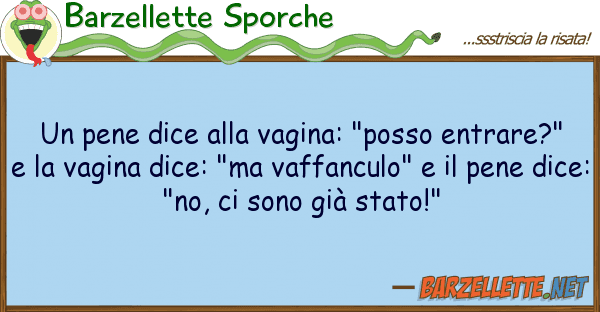 Barzellette Sporche pene dice vagina: "posso entrare