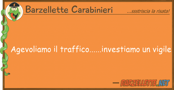 Barzellette Carabinieri agevoliamo traffico......investiamo u