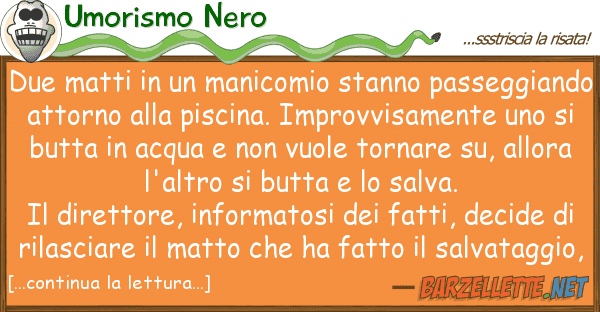 Umorismo Nero due matti manicomio stanno passegg