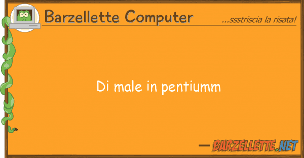 Barzellette Computer male pentiumm