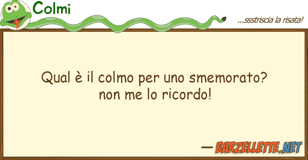 Colmi qual è colmo smemorato?