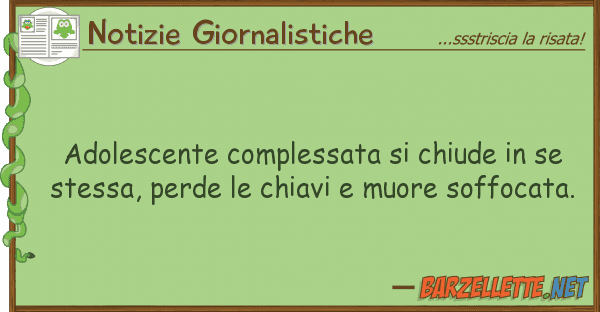 Notizie Giornalistiche adolescente complessata chiude
