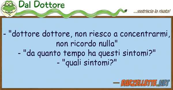 Dal Dottore - "dottore dottore, riesco concent