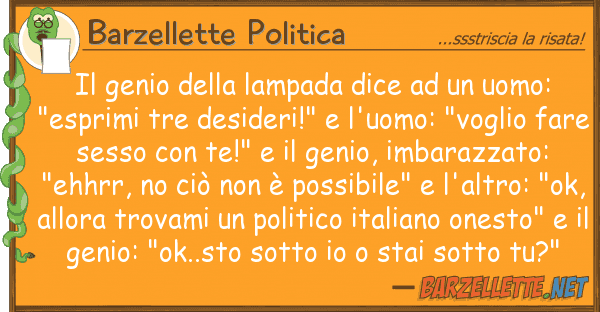 Barzellette Politica genio lampada dice uomo: