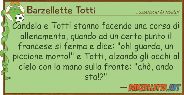 Barzellette Totti candela totti stanno facendo corsa