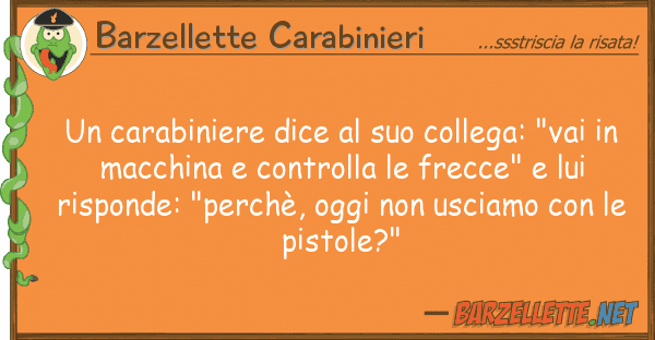Barzellette Carabinieri carabiniere dice collega: "vai