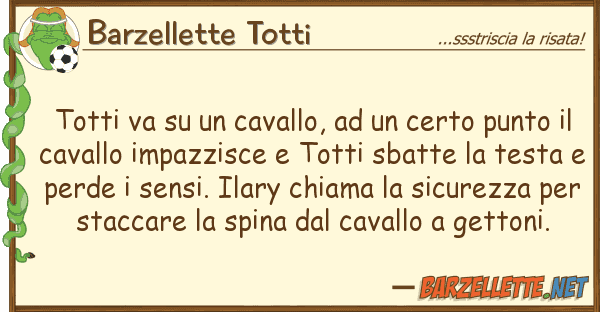 Barzellette Totti totti va cavallo, certo punt