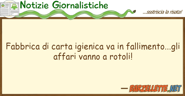 Notizie Giornalistiche fabbrica carta igienica va fallime