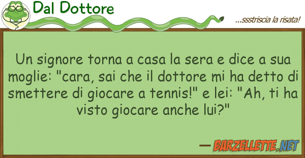 Dal Dottore signore torna casa sera dice