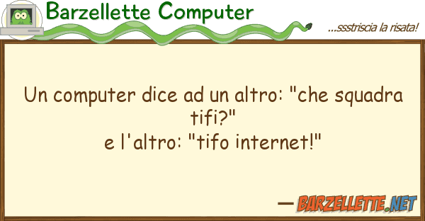 Barzellette Computer computer dice altro: "che squad