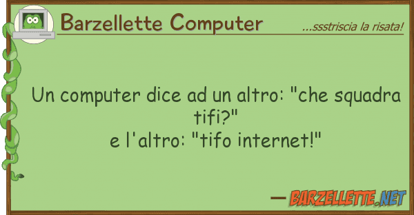 Barzellette Computer computer dice altro: "che squad