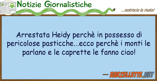 Notizie Giornalistiche arrestata heidy perchè possesso p