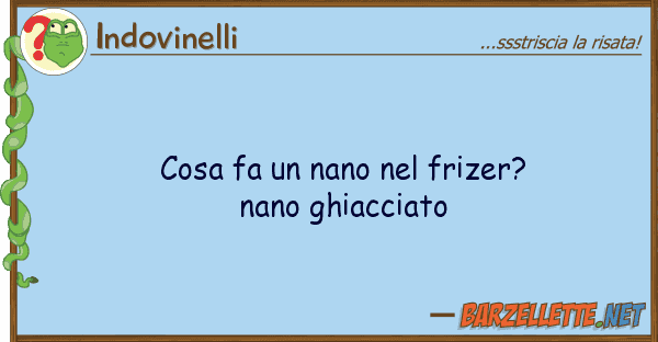 Indovinelli cosa fa nano frizer? nano ghiacci
