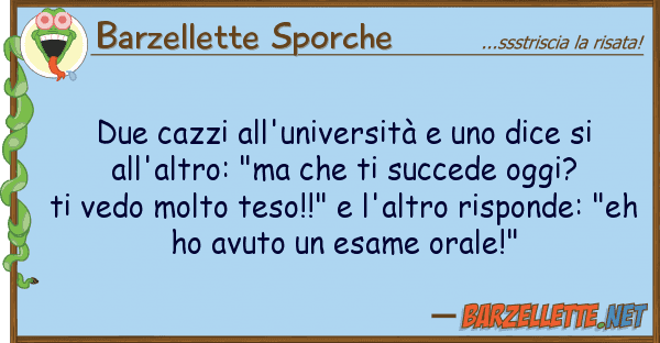 Barzellette Sporche due cazzi all'università dice