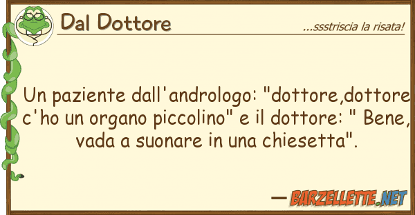 Dal Dottore paziente dall'andrologo: "dottore,dot