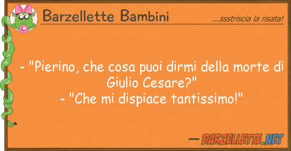 Barzellette Bambini - "pierino, cosa puoi dirmi mo
