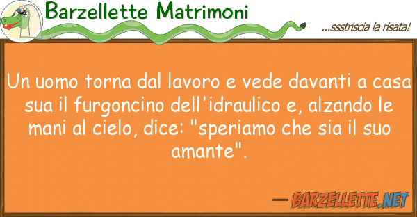 Barzellette Matrimoni uomo torna lavoro vede davanti