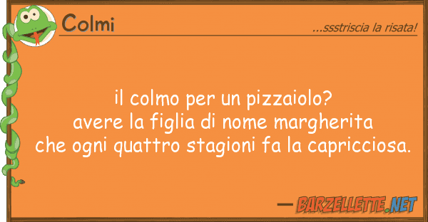 Colmi colmo pizzaiolo? avere fig