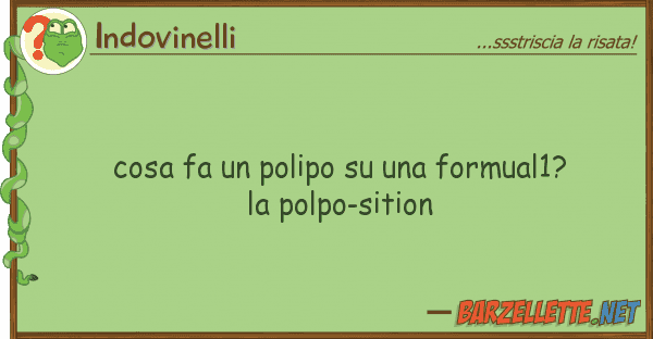 Indovinelli cosa fa polipo formual1? po
