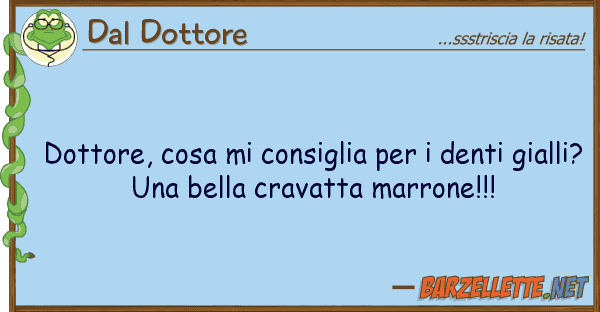 Dal Dottore dottore, cosa consiglia denti g