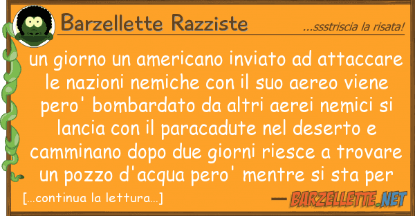 Barzellette Razziste giorno americano inviato attacc