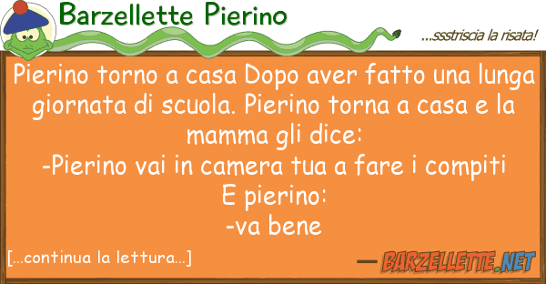 Barzellette Pierino pierino torno casa dopo aver fatto
