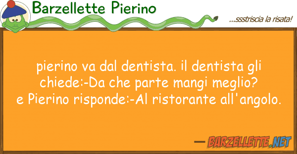 Barzellette Pierino pierino va dentista. dentista