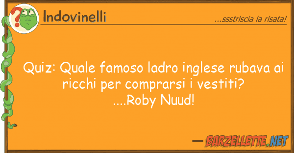 Indovinelli quiz: famoso ladro inglese rubava