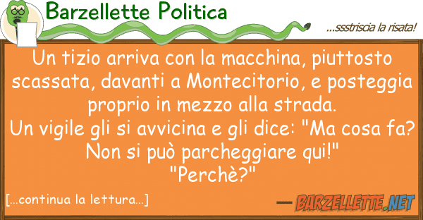 Barzellette Politica tizio arriva macchina, piuttos