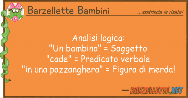 Barzellette Bambini analisi logica: "un bambino" = soggetto