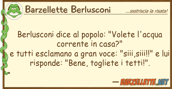 Barzellette Berlusconi berlusconi dice popolo: "volete l'acq