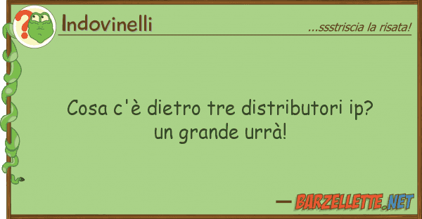 Indovinelli cosa c'è dietro tre distributori ip?