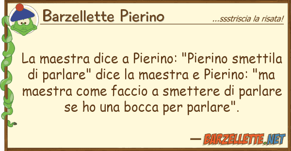 Barzellette Pierino maestra dice pierino: "pierino smet