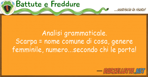 Battute e Freddure analisi grammaticale. scarpa = nome