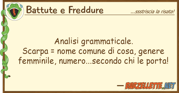 Battute e Freddure analisi grammaticale. scarpa = nome