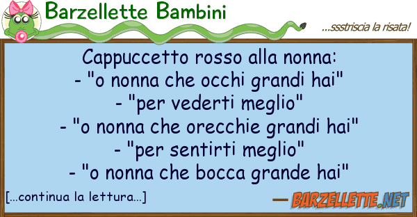 Barzellette Bambini cappuccetto rosso nonna: - "o