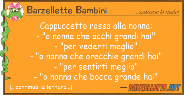 Barzellette Bambini cappuccetto rosso nonna: - "o