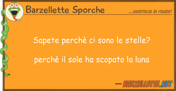 Barzellette Sporche sapete perchè sono stelle? perc