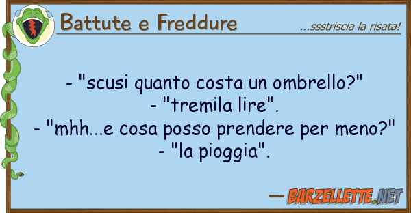 Battute e Freddure - "scusi costa ombrello?" - "