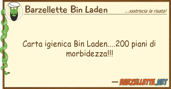 Barzellette Bin Laden carta igienica bin laden....200 piani