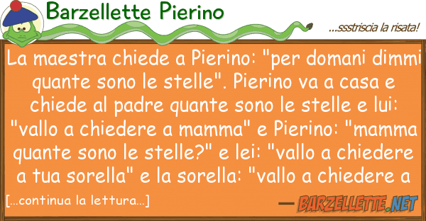 Barzellette Pierino maestra chiede pierino: "per domani