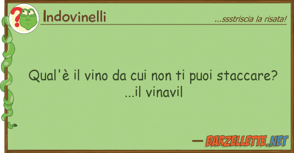 Indovinelli qual'è vino puoi stacc