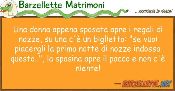 Barzellette Matrimoni donna appena sposata apre regali d