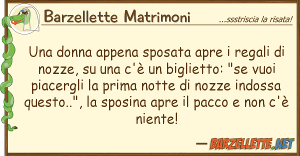 Barzellette Matrimoni donna appena sposata apre regali d
