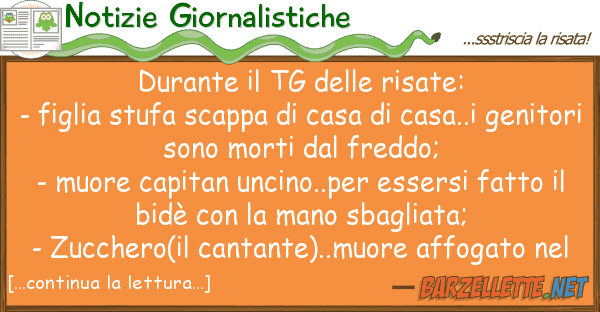 Notizie Giornalistiche durante tg risate: - figlia st